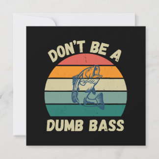 Dont Be Dumb Bass