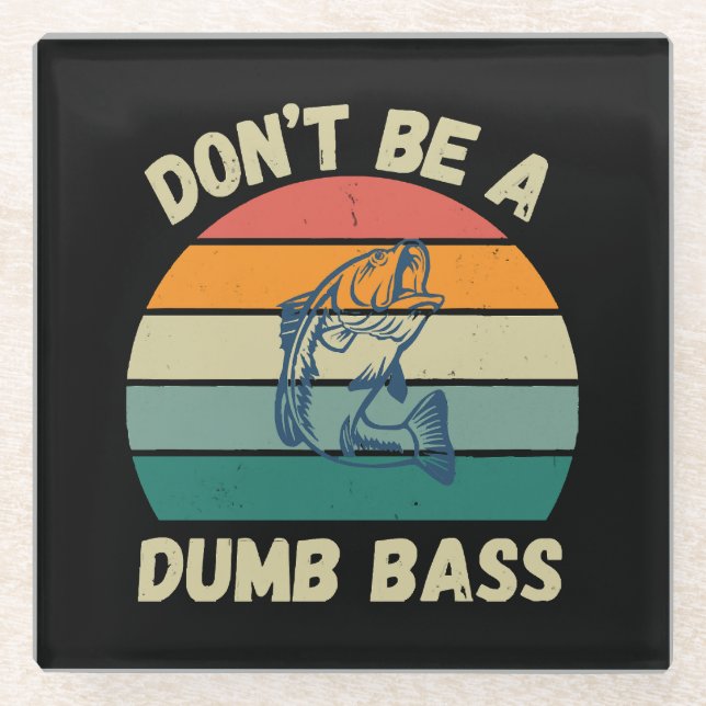 Dont Be Dumb Bass Glasuntersetzer (Vorderseite)