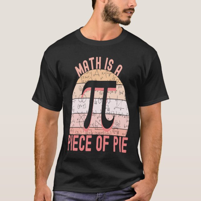 Don't be Irrational Pi   Math is a Piece of Pie  1 T-Shirt (Vorderseite)