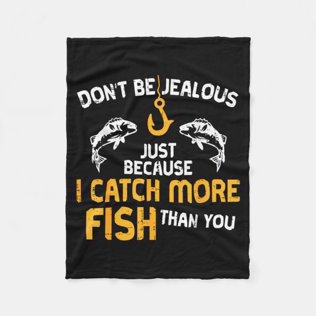 Dont Be Jealous Fishing Funny Fisherman Angler Men Fleecedecke (Vorderseite)