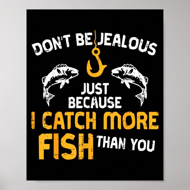 Dont Be Jealous Fishing Funny Fisherman Angler Men Poster (Vorne)