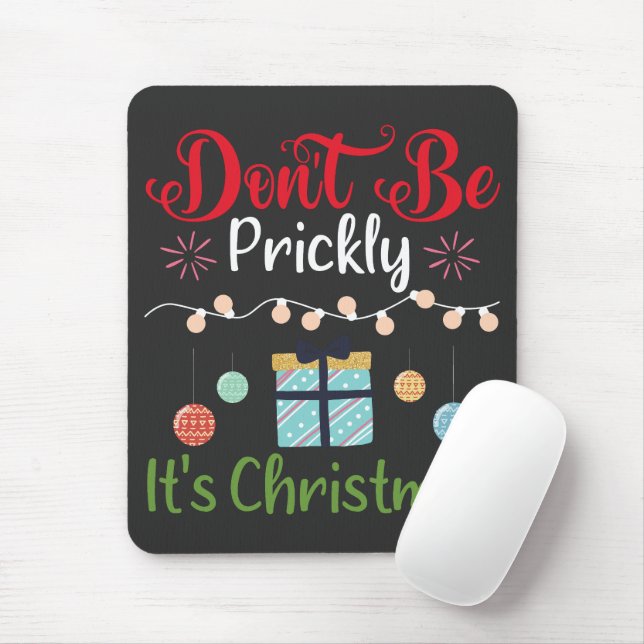 Don't Be Prickly - Funny Christmas Mousepad (Mit Mouse)