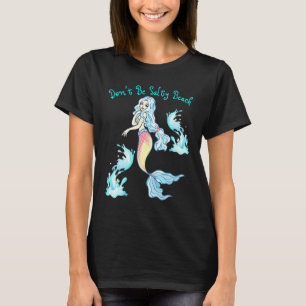 Dont Be salty Beach Meerjungfrau Mädchen Mermaids T-Shirt
