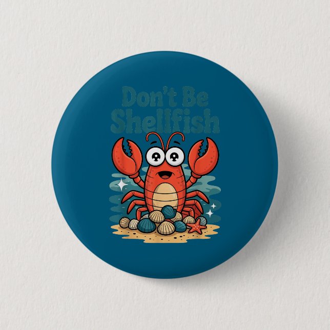 Don't Be Shellfish Funny Pun Lobster  Button (Vorderseite)