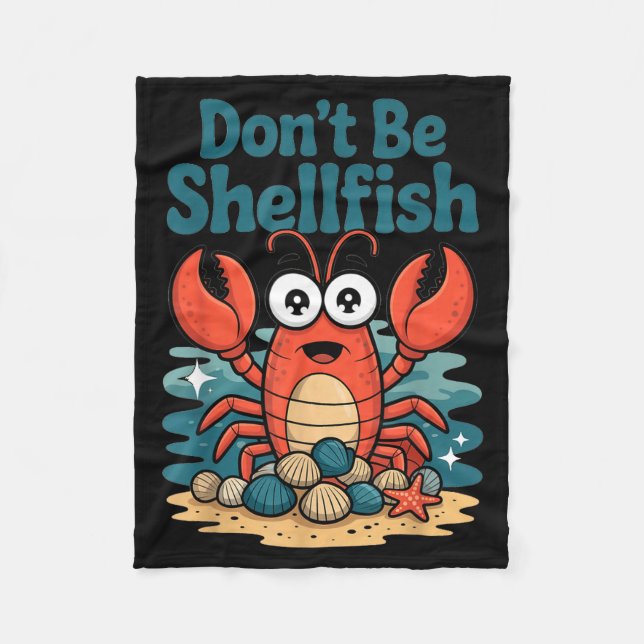 Don't Be Shellfish Funny Pun Lobster  Fleecedecke (Vorderseite)