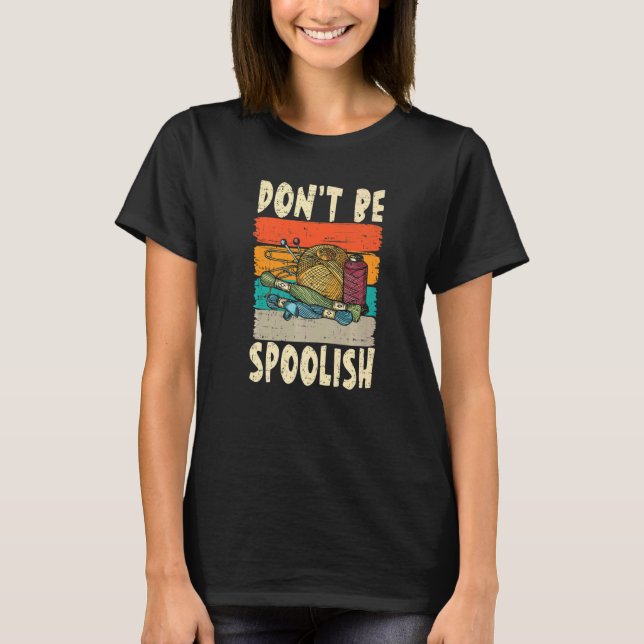 Don't Be Spoolish for a Tailors Sewers Women Quilt T-Shirt (Vorderseite)