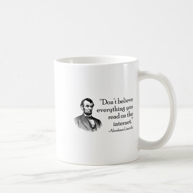 Don't Believe Everything You Read On The Internet  Kaffeetasse (Rechts)