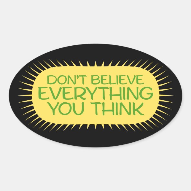 Don't Believe Everything You Think Mindful Wisdom  Ovaler Aufkleber (Vorderseite)