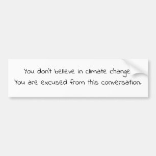 Don't believe in climate ändert sich. You are are  Autoaufkleber