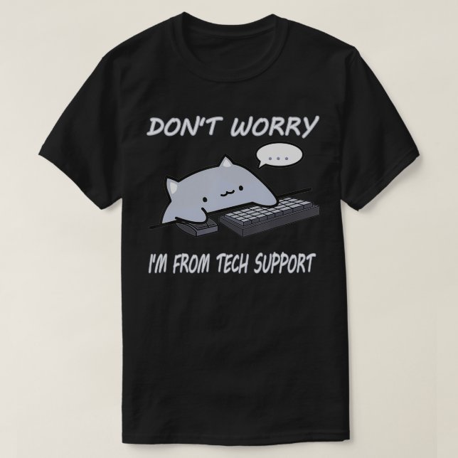Dont beunruhigt mich vom technischen Support Funny T-Shirt (Design vorne)