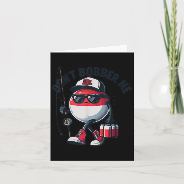 Don't Bobber Me Fishing Funny Quote Humor Adult  Karte (Vorderseite)