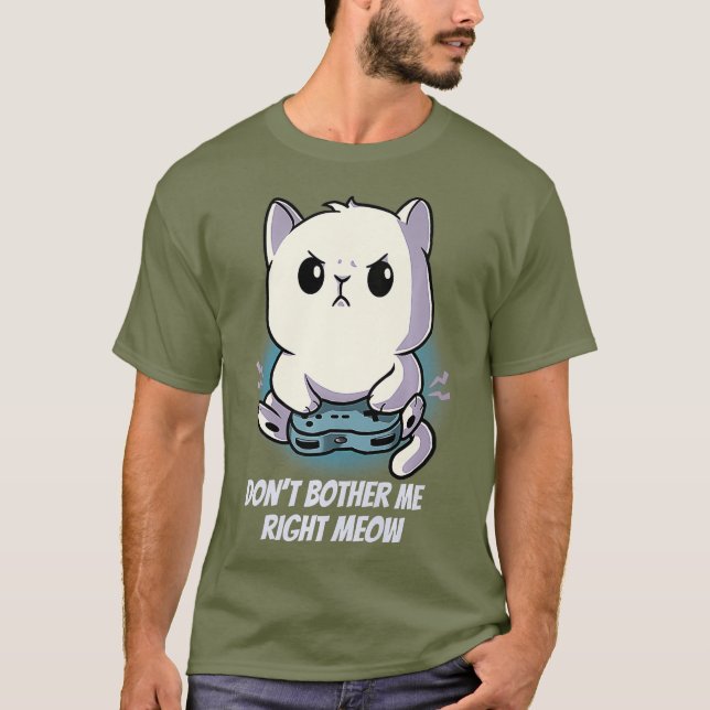 Dont Bother Me direkt Meow Kitten Cat Gamer PC T-Shirt (Vorderseite)