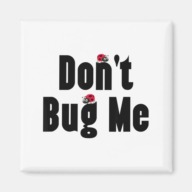 Don't Bug Me - Funny Ladybug Family Insect  Magnet (Vorne)