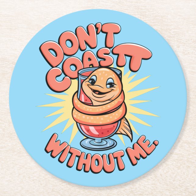 Don't Coast Without Me Wird Fun Donut Cartoon Runder Pappuntersetzer (Vorderseite)