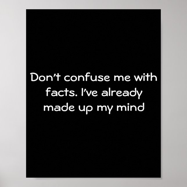 Dont Confuse Me With Facts  Poster (Vorne)