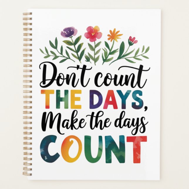 Don't count the days, make the days count planer (Vorderseite)