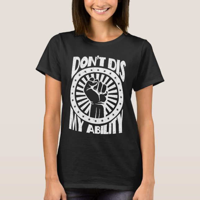 Don't Dis My Ability  amputee T-Shirt (Vorderseite)