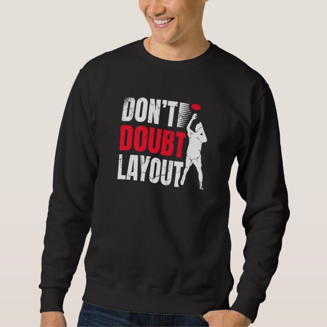 Don't Doubt Layout Ultimate Frisbee Player Sports  Sweatshirt (Vorderseite)