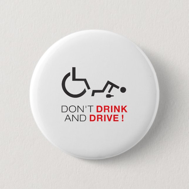 Don't Drink And Drive! Funny Wheelchair Drinking  Button (Vorderseite)