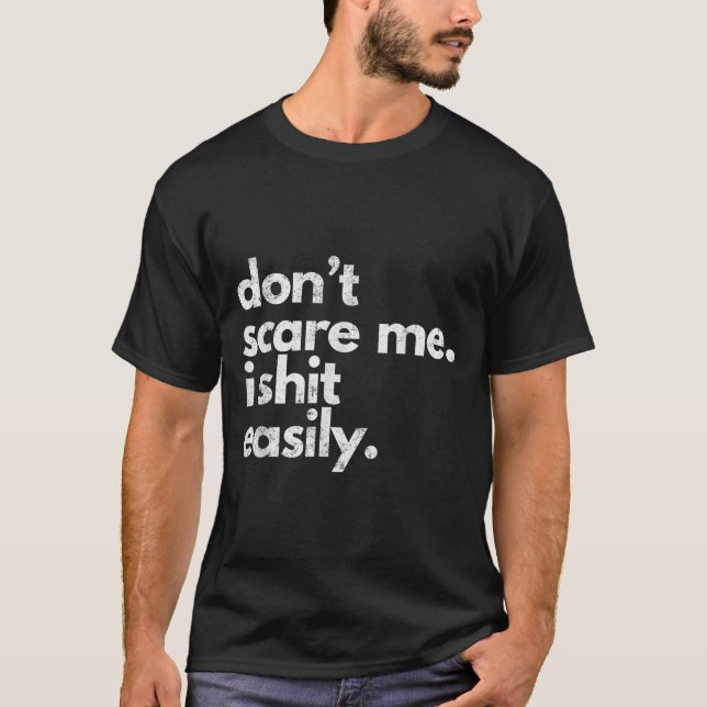 Don't E Me I Easily Funny Sarcasm Quote  T-Shirt (Vorderseite)