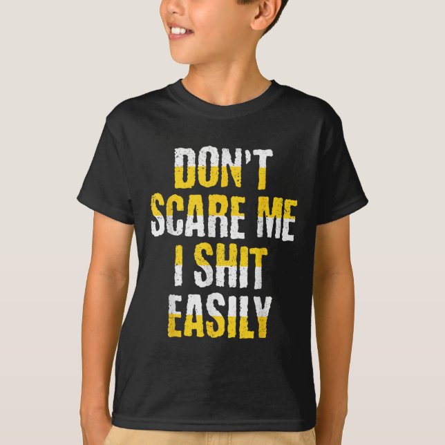 Don't E Me I Easily Funny Sarcastic Quote Men Wome T-Shirt (Vorderseite)