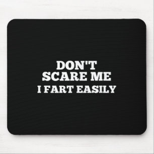 Dont E Me I Furz einfach Mousepad