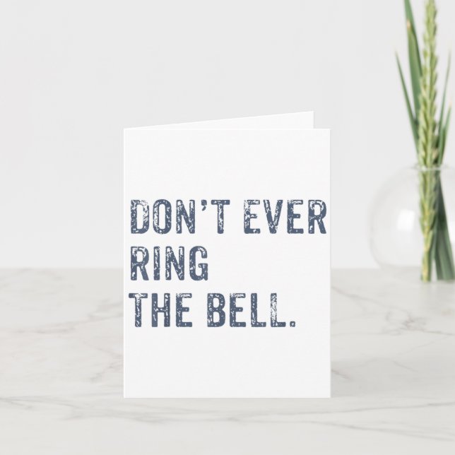 Dont Ever Ring The Bell Motivational  Karte (Vorderseite)