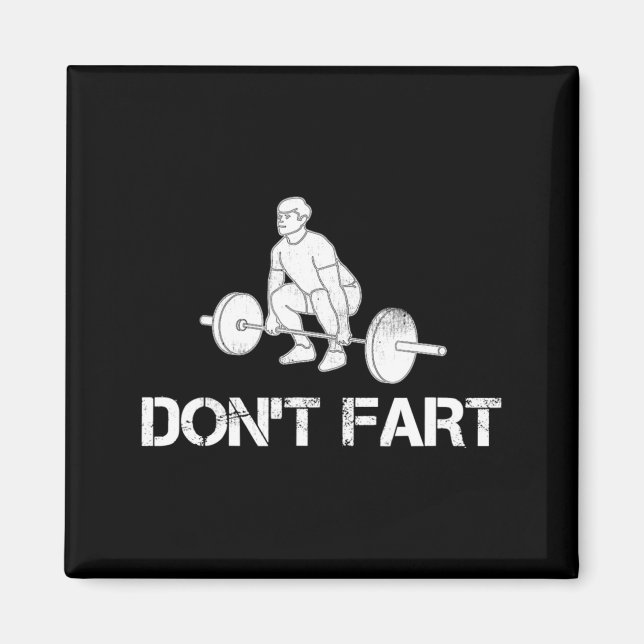 Dont Fart Funny Weight Lifting Gym Workout Fitnes  Magnet (Vorne)