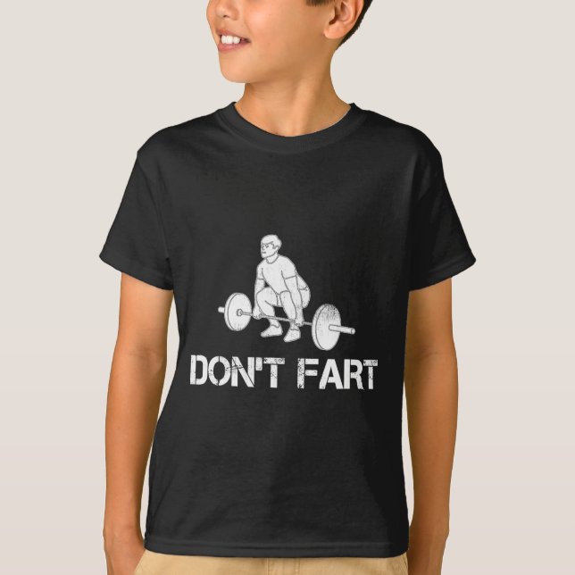 Dont Fart Funny Weight Lifting Gym Workout Fitnes  T-Shirt (Vorderseite)