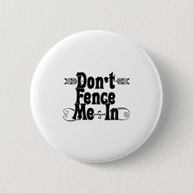 Dont Fence Me In  Button (Vorderseite)