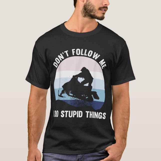 Dont Folgen Sie mir Snowmobile Lover Riders T-Shirt (Vorderseite)