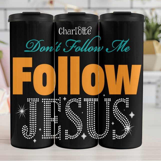 Don't Follow Me Follow Jesus Thermosbecher (Von Creator hochgeladen)