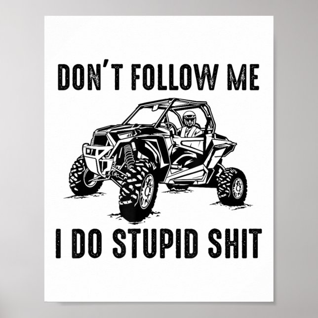 Don't Follow Me I Do Stud Things Funny Offroad Utv Poster (Vorne)