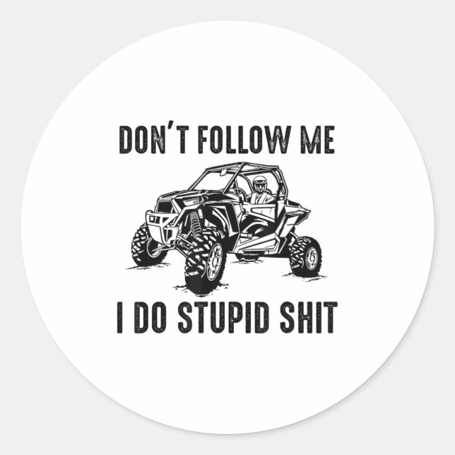 Don't Follow Me I Do Stud Things Funny Offroad Utv Runder Aufkleber (Vorderseite)