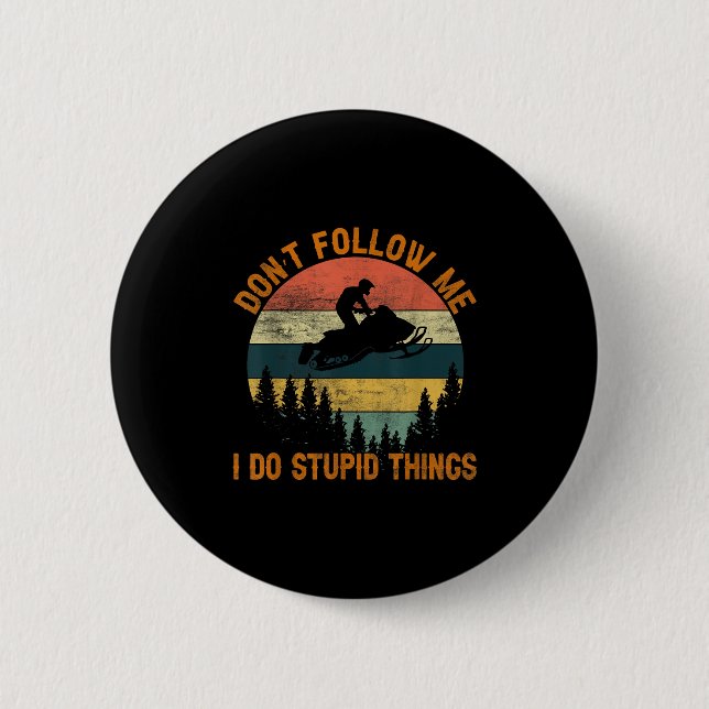 Don't Follow Me I Do Stud Things-snowmobile Motor  Button (Vorderseite)