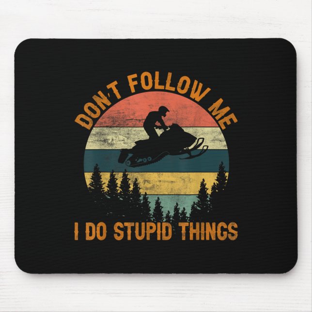 Don't Follow Me I Do Stud Things-snowmobile Motor  Mousepad (Vorne)