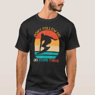 Dont Follow me Surfer Surfbrett Vinta T-Shirt