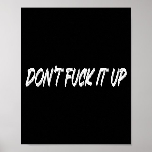 Don't For It Up Long Sleeve  Poster (Vorne)