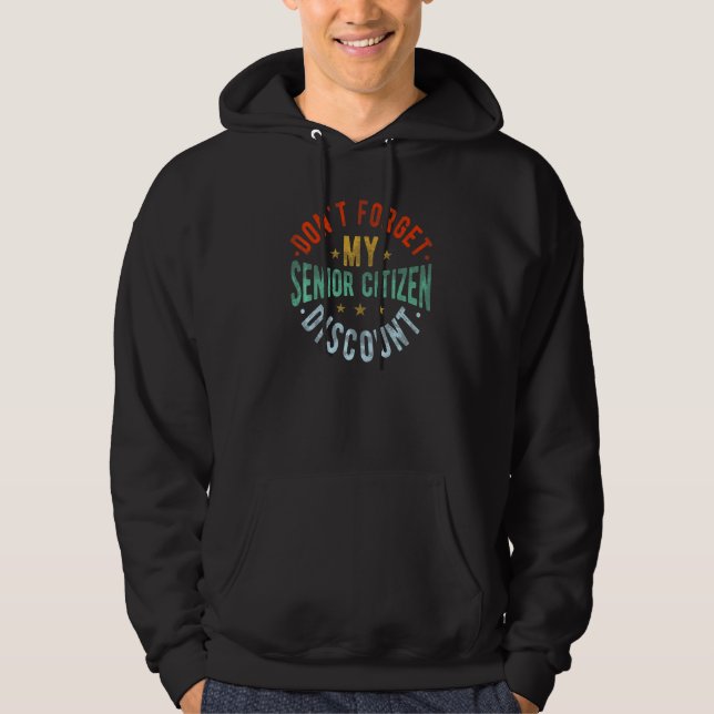 Don't Forget My Senior Discount Old People Grandpa Hoodie (Vorderseite)