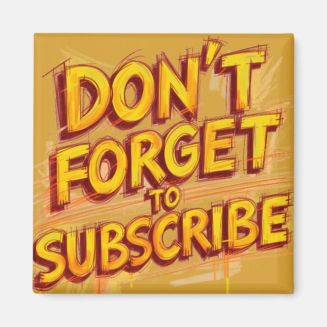 Don't Forget To Subscribe Magnet (Vorne)