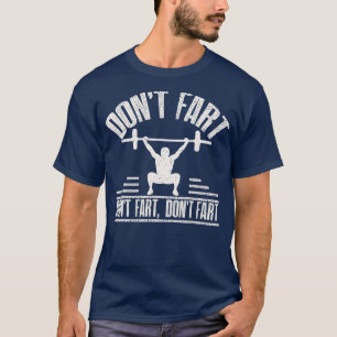 Dont Furz Funny Fitness Gym Workout Weight Squash T-Shirt