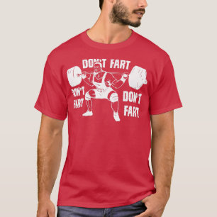 Dont Furz Funny Fitness Gym Workout Weight Squash T-Shirt