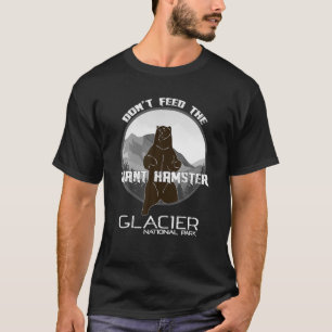 Dont Füttre den RiesenHamster-Nationalpark Grizzy T-Shirt