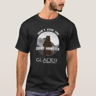 Dont Füttre den RiesenHamster-Nationalpark Grizzy T-Shirt