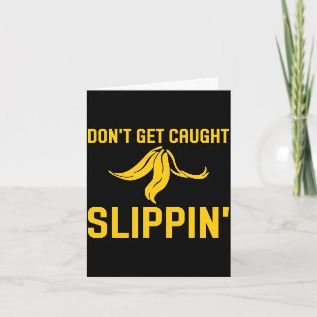 Dont Get Caught Slipng Funny Quote Banana Peel  Karte (Vorderseite)