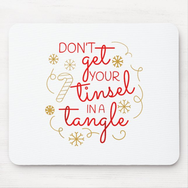 Don't Get Your Tinsel In A Tangle Christmas Raglan Mousepad (Vorne)