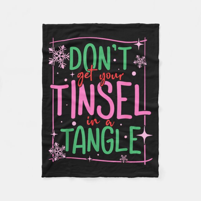 Don't Get Your Tinsel In A Tangle Funny Christmas  Fleecedecke (Vorderseite)