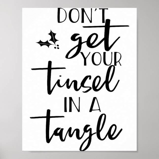 Dont Get Your Tinsel In A Tangle - Funny Slogan  Poster (Vorne)