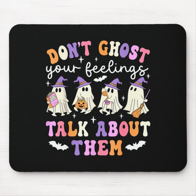 Dont Ghost Your Feeling Halloween School Counselor Mousepad (Vorne)