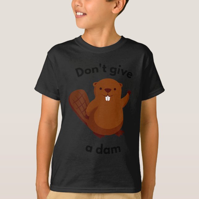 Don't Give A Dam  T-Shirt (Vorderseite)